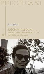 Tuscia in Pasolini. Studio onnicomprensivo di un rapporto articolato