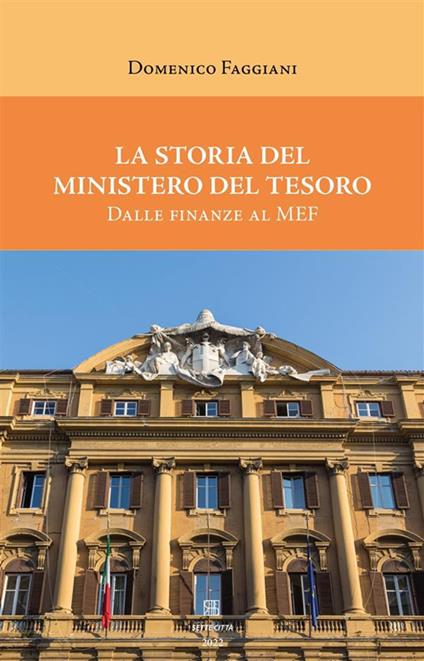 La storia del Ministero del Tesoro. Dalle finanze al MEF - Domenico Faggiani - ebook