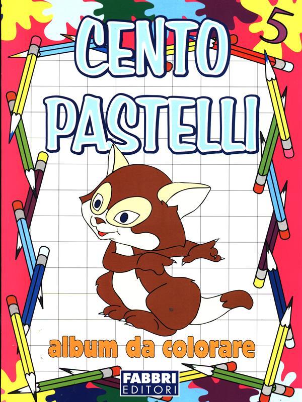 Cento pastelli. Ediz. illustrata. Vol. 5