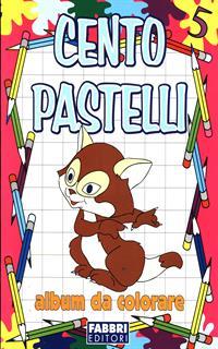 Cento pastelli. Ediz. illustrata. Vol. 5