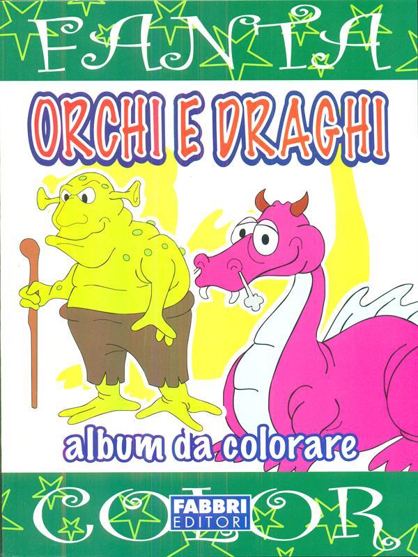 Orchi e draghi. Ediz. illustrata