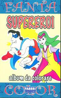 I supereroi. Ediz. illustrata