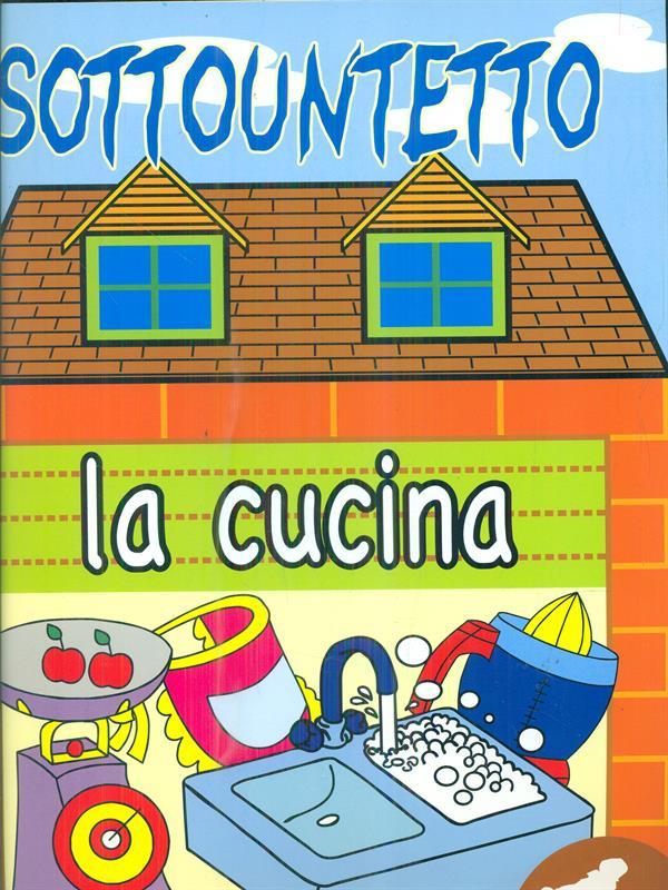 La cucina. Ediz. illustrata