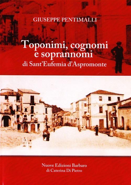 Toponimi, cognomi e soprannomi di Sant'Eufemia d'Aspromonte - Giuseppe Pentimalli - copertina
