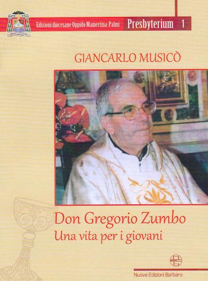 Don Gregorio Zumbo. Una vita per i giovani - Giancarlo Musicò - copertina