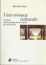 Una cronaca culturale. Le attività della Fondazione Giovanni Agnelli dal 1976 al 1999