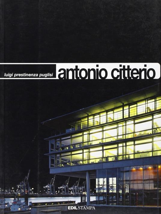 Antonio Citterio. Ediz. inglese - Luigi Prestinenza Puglisi - copertina