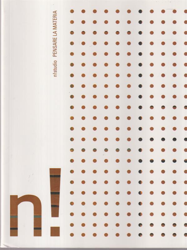 N! Studio. Pensare la materia. Ediz. illustrata