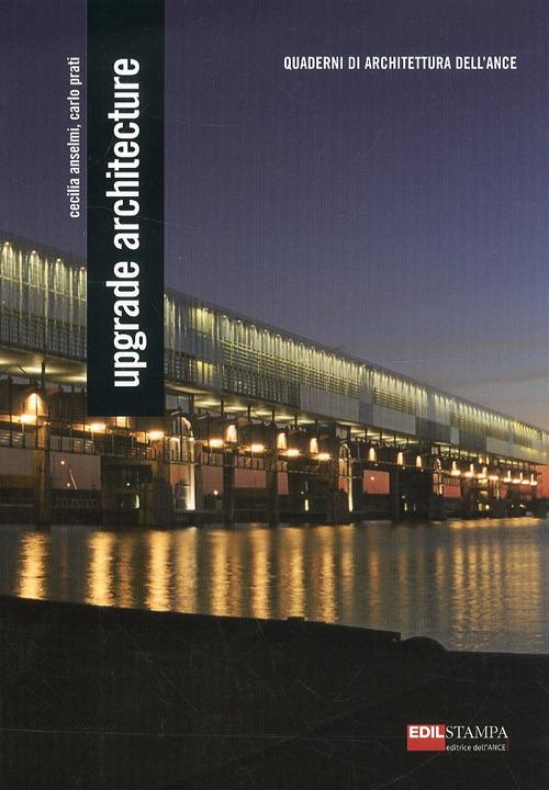 Upgrade architecture - Cecilia Anselmi,Carlo Prati - copertina