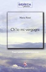 Ch'io mi vergogni