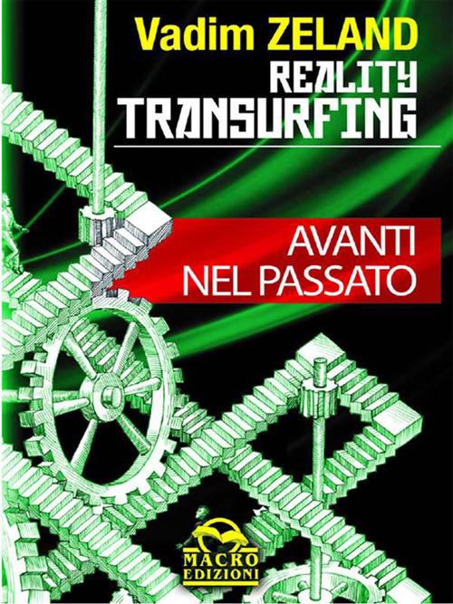 Reality transurfing. Avanti nel passato - Vadim Zeland,V. Bani - ebook