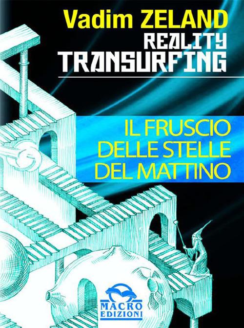 Reality transurfing. Il fruscio delle stelle del mattino - Vadim Zeland,Vera Giovanna Bani - ebook