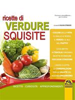 Ricette di verdure squisite. Ricette, curiosità, approfondimenti