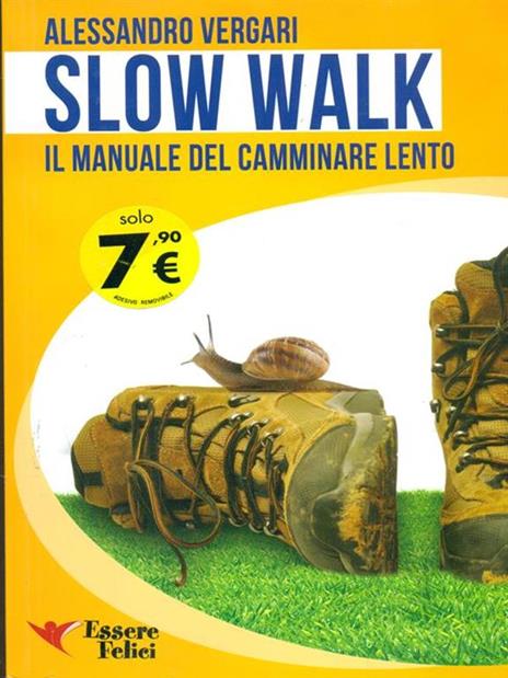 Slow walk. Il manuale del camminare lento - Alessandro Vergari - 2