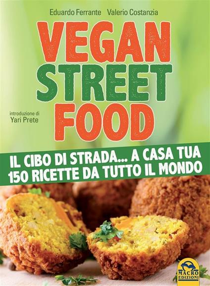 Vegan street food. Il cibo di strada... a casa tua! - Valerio Costanzia,Eduardo Ferrante - ebook