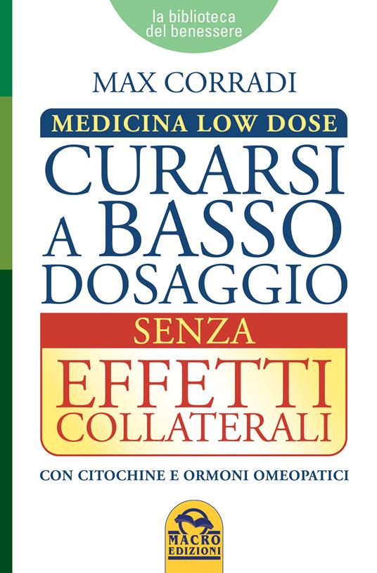 Curarsi a basso dosaggio senza effetti collaterali. Medicina low dose - Max Corradi - ebook
