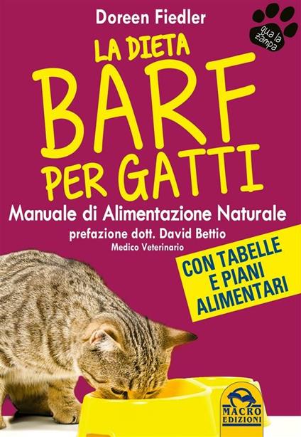 La dieta Barf per gatti. Manuale di alimentazione naturale - Doreen Fiedler,C. Minonne - ebook