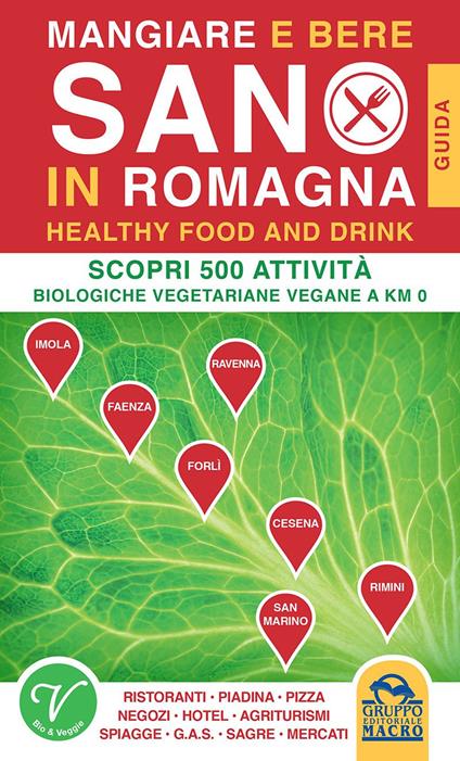 Mangiare e bere sano in Romagna. 500 attività biologiche, vegetariane e vegane a Km0 - copertina