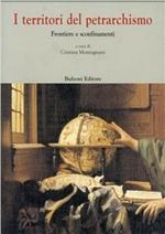I territori del petrarchismo. Frontiere e sconfinamenti