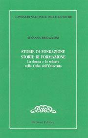 Libro Storie di fondazione, storie di formazione. La donna e lo schiavo nella Cuba dell'Ottocento Susanna Regazzoni