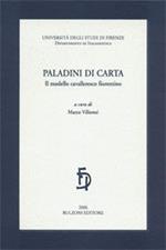 Paladini di carta. Il modello cavalleresco fiorentino