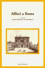 Alfieri a Roma. Atti del Congresso nazionale. Roma 27-29 novembre 2003