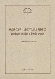 Libro Après coup. L'inevitabile ritardo. L'eredità di Derrida e la filosofia a venire 