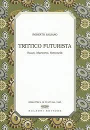 Libro Trittico futurista. Buzzi, Marinetti, Settimelli Roberto Salsano