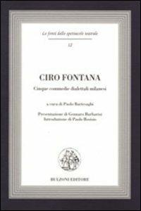 Ciro Fontana. Cinque commedie dialettali milanesi - Paolo Bartesaghi - copertina
