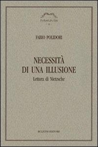 Necessità di una illusione. Lettura di Nietzsche - Fabio Polidori - copertina