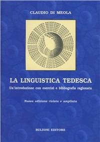 La linguistica tedesca. Un'introduzione con esercizi e bibliografia ragionata - Claudio Di Meola - copertina