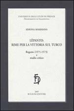 Lepanto: rime per la vittoria sul turco. Regesto (1571-1573) e studio critico
