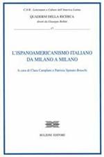 L' ispanoamericanismo italiano. Da Milano a Milano