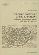 Federico Borromeo ed Ericio Puteano. Cultura e letteratura a Milano agli inizi del Seicento