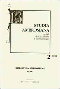 Studia ambrosiana. Annali dell'Accademia di Sant'Ambrogio (2007). Vol. 2: Contributi di ricerca sulla poesia in Ambrogio. - copertina