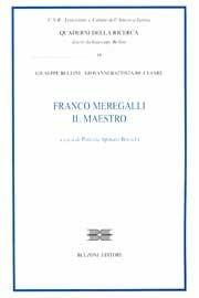 Libro Franco Meregalli. Il maestro Giuseppe Bellini , G. Battista De Cesare