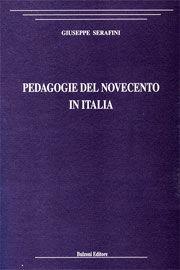 Libro Pedagogie del Novecento in Italia Giuseppe Serafini