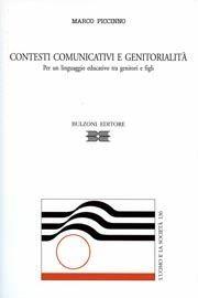 Libro Contesti comunicativi e genitorialità. Per un linguaggio educativo tra genitori e figli Marco Piccinno