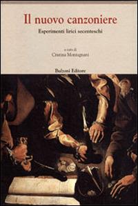 Il nuovo canzoniere. Esperimenti lirici secenteschi - copertina