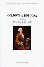 Goldoni a Bologna. Atti del Convegno (Zola Predosa, 28 ottobre 2007)