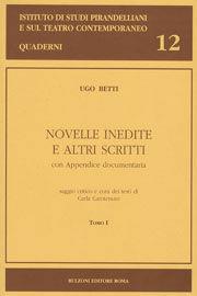 Libro Novelle inedite e altri scritti Ugo Betti