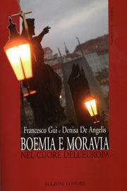 Libro Boemia e Moravia nel cuore dell'Europa Francesco Gui , Denisa De Angelis