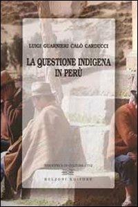 La questione indigena in Perù - Luigi Guarnieri Calò Carducci - copertina