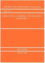 Linguistica e modelli tecnologici di ricerca. Atti del XL congresso (Vercelli, 21-23 settembre 2006)
