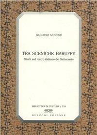 Tra sceniche baruffe. Studi sul teatro italiano del Settecento - Gabriele Muresu - copertina