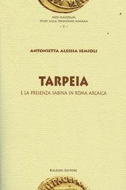 Libro Tarpeia e la presenza sabina di Roma arcaica Antonietta A. Semioli