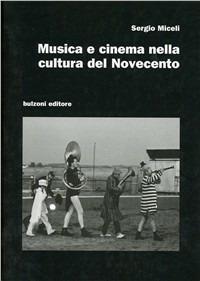 Musica e cinema nella cultura del Novecento - Sergio Miceli - copertina