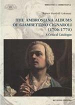 The ambrosian albums of Giambettino Cignaroli (1706-1770). A critical catalogue