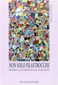 Non solo filastrocche. Rodari e la letteratura del Novecento - Mariarosa Rossitto - copertina