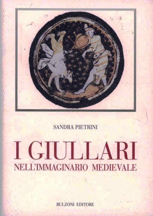 I giullari nell'immaginario medievale. Con CD-ROM - Sandra Pietrini - copertina